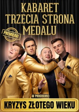 Kłomnice Wydarzenie Kabaret Kabaret Trzecia Strona Medalu - "Kryzys złotego wieku"