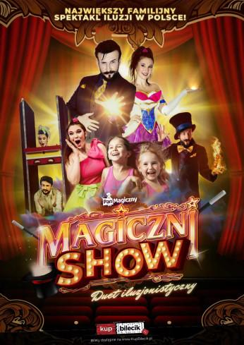 Radomsko Wydarzenie Spektakl Magiczni Show - Największy familijny spektakl iluzji w Polsce