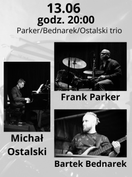 Radomsko Wydarzenie Koncert Parker / Ostalski / Bednarek Trio